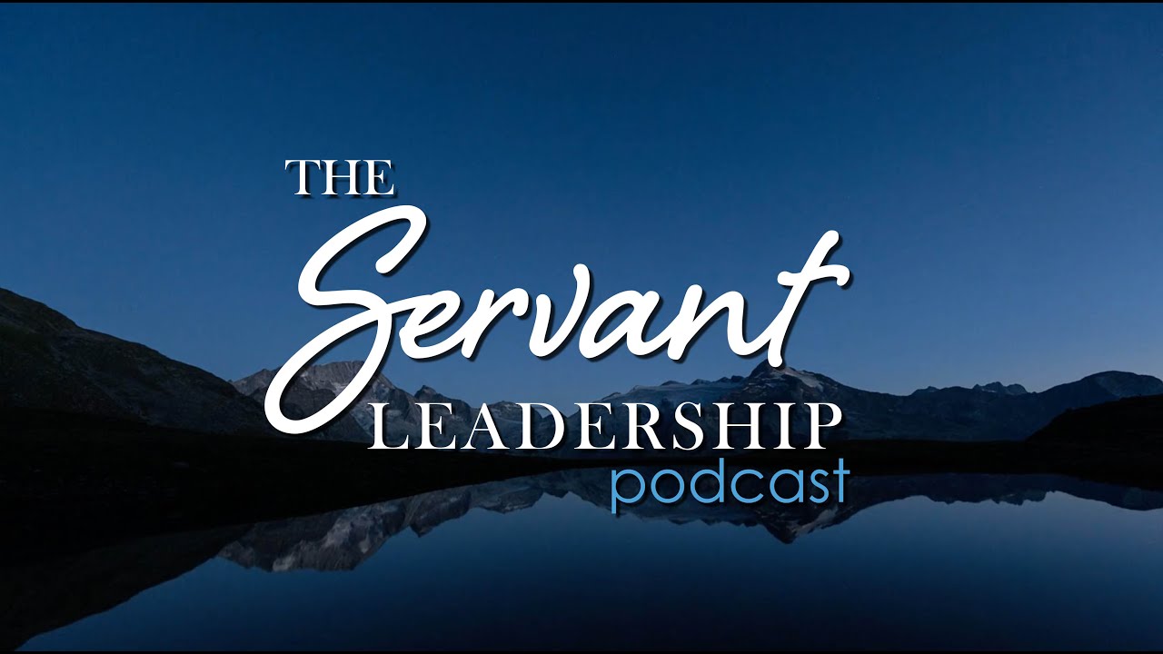 Episode card for The Servant Leadership Podcast